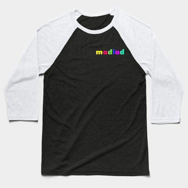 Madlad Baseball T-Shirt by kyleware